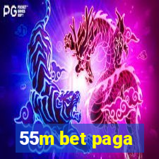 55m bet paga